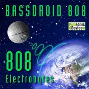Bassdroid 808 - 808 Electrobytes Album