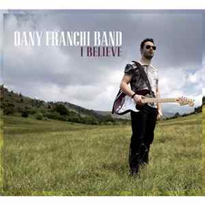 Dany Franchi Band - I Believe Album