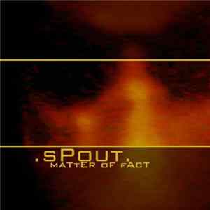.sPout. - Matter Of Fact Album