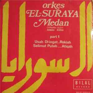 Orkes El-Suraya, Medan Di-Pimpin Oleh Ahmad Bakqi - Usah Di-ingat Album