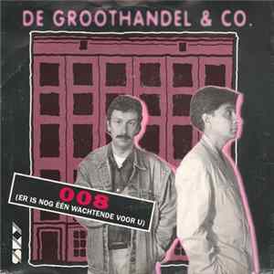 De Groothandel & Co. - 008 (Er Is Nog Een Wachtende Voor U) Album