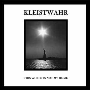 Kleistwahr - This World Is Not My Home Album