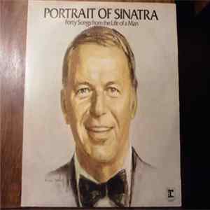 Frank Sinatra - Portrait Of Sinatra: Forty Songs From The Life Of A Man Album