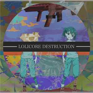 Various - LOLICORE DESTRUCTION Album