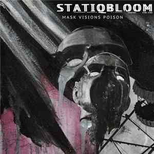 Statiqbloom - Mask Visions Poison Album