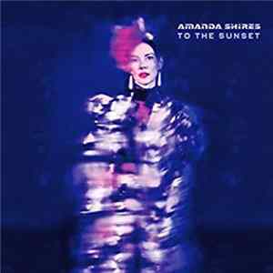 Amanda Shires - To The Sunset Album