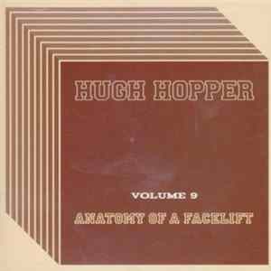 Hugh Hopper - Anatomy Of A Facelift (Volume 9) Album