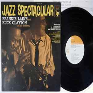 Frankie Laine And Buck Clayton And His Orchestra Featuring J. J. Johnson And Kai Winding - Jazz Spectacular Album