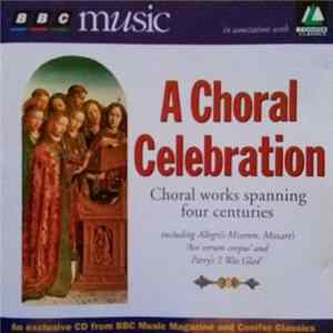 Various - A Choral Celebration Choral Works Spanning Four Centuries Album