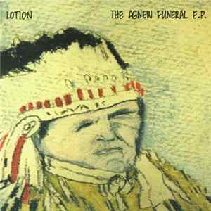 Lotion - The Agnew Funeral E.P. Album