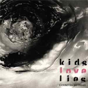 Kids Love Lies - Count In My Head Album