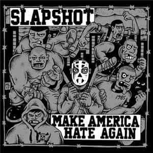 Slapshot - Make America Hate Again Album