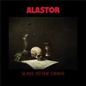 Alastor - Slave To The Grave Album