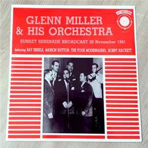 Glenn Miller & His Orchestra - Sunset Serenade Broadcast 22 November 1941 Album