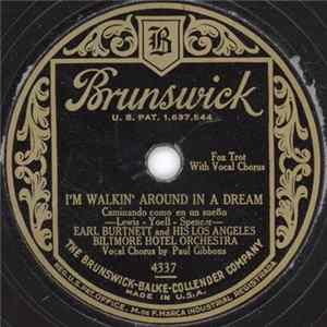 Earl Burtnett and His Los Angeles Biltmore Hotel Orchestra - I'm Walkin' Around In A Dream / Until You Get Somebody Else Album