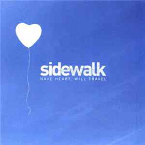 Sidewalk - Have Heart, Will Travel Album