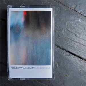Phillip Wilkerson - Deliquesce Album