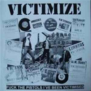 Victimize - Fuck The Pistols I've Been Victimised Album