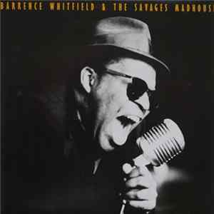 Barrence Whitfield & The Savages - Madhouse Album