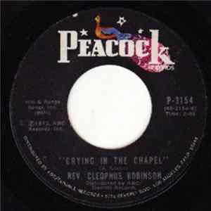 Reverend Cleophus Robinson - Crying In The Chapel / Christ Is Alive Album
