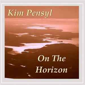 Kim Pensyl - On The Horizon Album