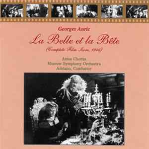 Georges Auric / Axios Chorus, Moscow Symphony Orchestra, Adriano - La Belle Et La Bête Album