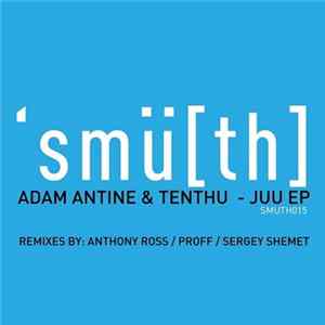 Adam Antine & Tenthu - Juu EP Album