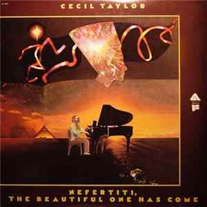 Cecil Taylor - Nefertiti, The Beautiful One Has Come Album