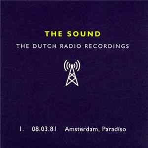 The Sound - The Dutch Radio Recordings 1. 08.03.81 Amsterdam, Paradiso Album