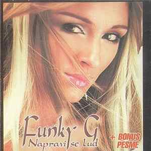 Funky G - Napravi Se Lud + Bonus Pesme Album