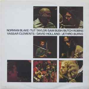 Norman Blake / Tut Taylor / Sam Bush / Butch Robins / Vassar Clements / David Holland / Jethro Burns - Norman Blake / Tut Taylor / Sam Bush / Butch Robins / Vassar Clements / David Holland / Jethro Burns Album
