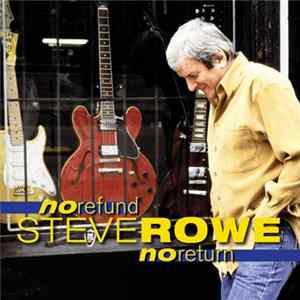 Steve Rowe - No Refund No Return Album