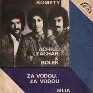 Komety , Achill, Zachar & Bolek - Za Vodou, Za Vodou / Silia Album