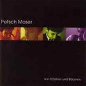 Petsch Moser - Von Städten Und Bäumen Album