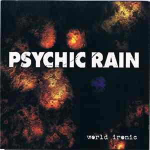 Psychic Rain - World Ironic Album