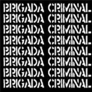 Brigada Criminal - Brigada Criminal Album