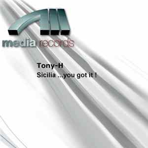 Tony-H - Sicilia...You Got It! Album