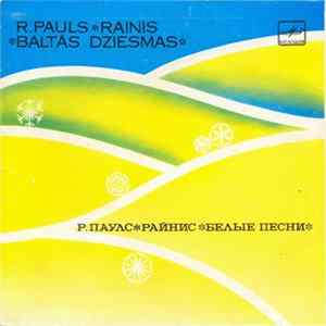 R.Pauls, Rainis - Baltās Dziesmas Album