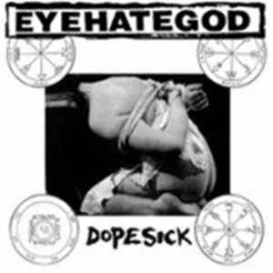 EyeHateGod - Dopesick Album