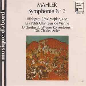 Mahler, Charles Adler, Orchestre du Wiener Konzertverein, Hildegard Rössel-Majdan, Les Petits Chanteurs de Vienne - Symphonie No 3 Album