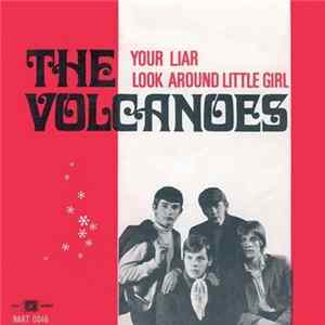 The Volcanoes - Your Liar / Look Around, Little Girl Album