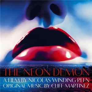 Cliff Martinez - The Neon Demon (Original Motion Picture Soundtrack) Album