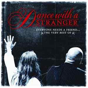 Dance With A Stranger - Everyone Needs A Friend... The Very Best Of Album