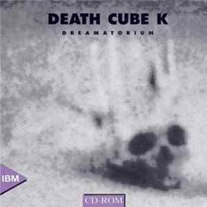 Death Cube K - Dreamatorium Album
