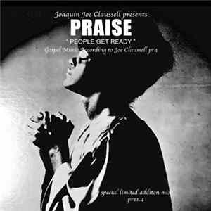 Joaquin Joe Claussell - Praise (A Message For The People) Album