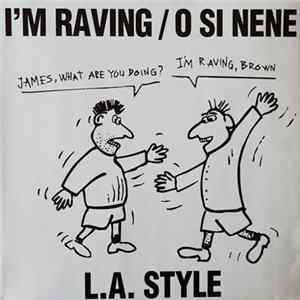 L.A. Style - I'm Raving / O Si Nene Album