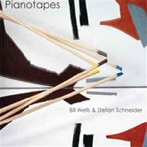 Bill Wells & Stefan Schneider - Pianotapes Album