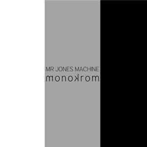 Mr Jones Machine - Monokrom Album