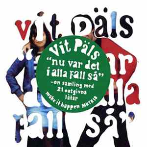 Vit Päls - Nu Var Det I Alla Fall Så Album