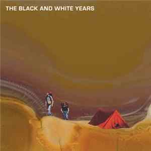 The Black And White Years - The Black And White Years Album